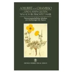 ...und lassen gelten, was ich beobachtet habe, Fachbücher von Adelbert von Chamisso