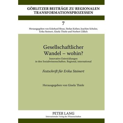 Gesellschaftlicher Wandel – wohin?, Gebundene Ausgabe von , Peter Lang GmbH, Internationaler Verlag der Wissenschaften, 978-3-631-60764-0