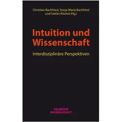 Intuition und Wissenschaft, Fachbücher von Christian Bachhiesl