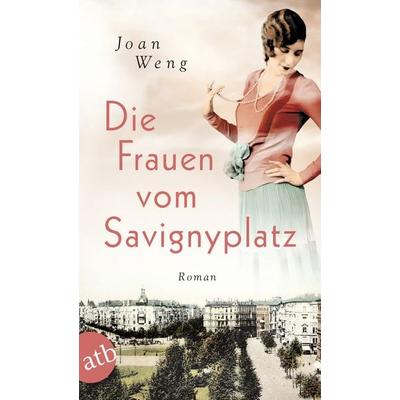 Die Frauen vom Savignyplatz, Taschenbuch von Joan Weng, Aufbau TB, 978-3-7466-3425-8