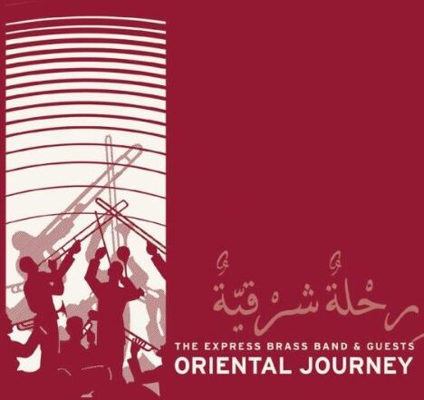 Express Brass Band, the & Guests - Oriental Journey - Preis vom 12.10.2026 11:37:12 h
