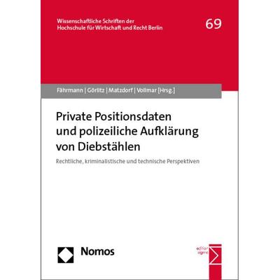 Private Positionsdaten und polizeiliche Aufklärung von Diebstählen, Taschenbuch von , Nomos, 978-3-8487-5905-7