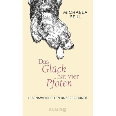 Das Glück hat vier Pfoten, Gebundene Ausgabe von Shirley Michaela Seul, Knaur, 978-3-426-21481-7