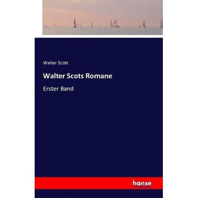 Walter Scots Romane, Taschenbuch von Walter Scott, Hansebooks, 978-3-7411-2565-2