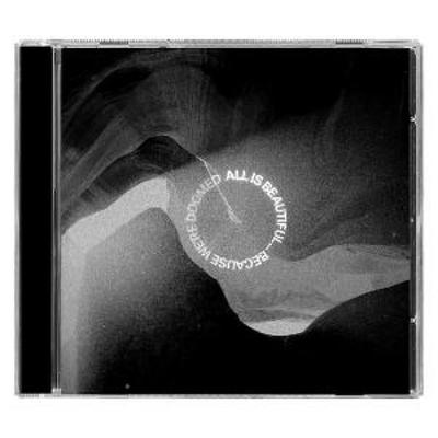 ALL IS BEAUTIFUL...BECAUSE WE ARE DOOMED - We Came As Romans, CD
