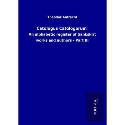 Catologus Catologorum, Taschenbuch von Theodor Aufrecht, BoD - Books on Demand