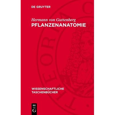 Pflanzenanatomie, Gebundene Ausgabe von Hermann Guttenberg, De Gruyter, 978-3-11-278064-0