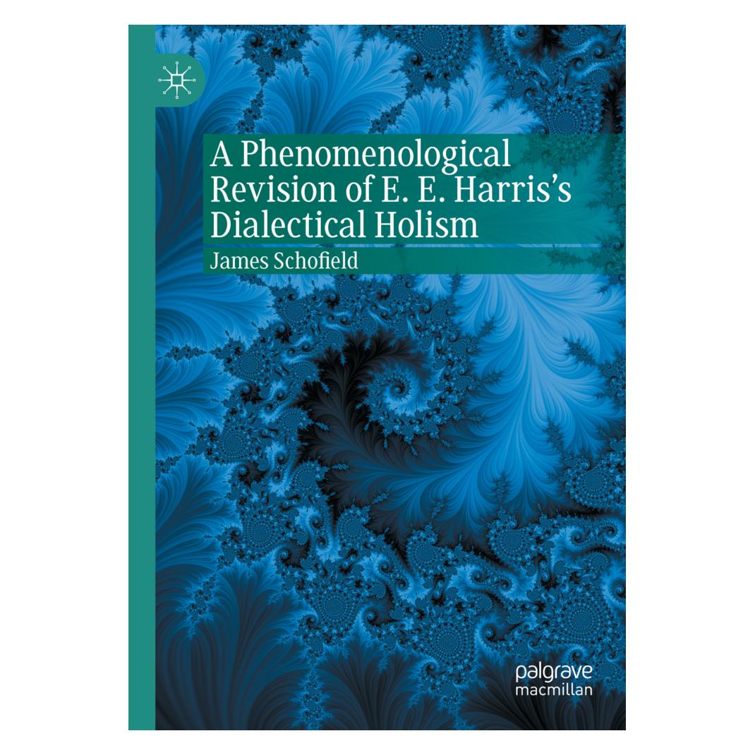 Springer A Phenomenological Revision of E. E. Harris's Dialectical Holism (Englisch, Softcover, James Schofield) (56894164)