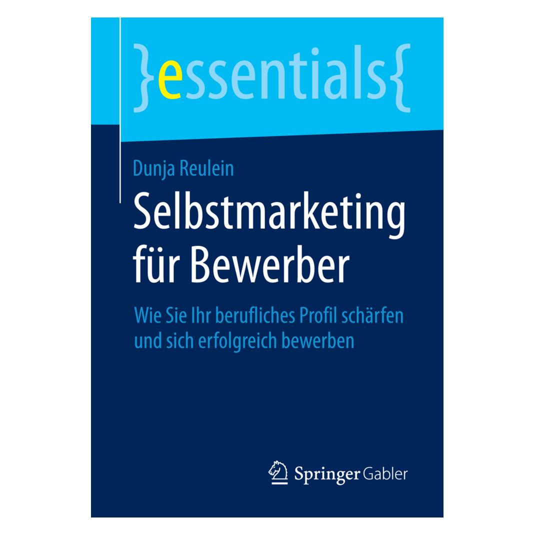 Springer Selbstmarketing für Bewerber (Deutsch, Dunja Reulein, 2015) (7158215)