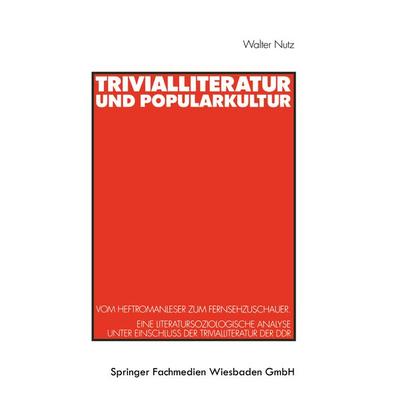 Trivialliteratur und Popularkultur, Taschenbuch von Walter Nutz, VS Verlag für Sozialwissenschaften, 978-3-531-12468-1