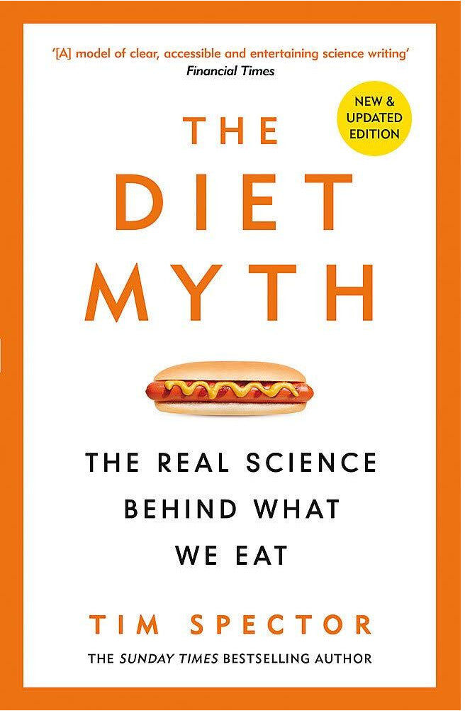 W&N The Diet Myth The Real Science Behind What We Eat By Tim Spector