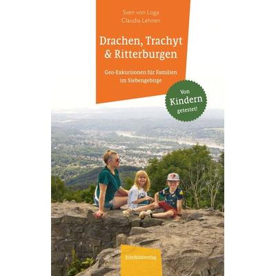 Drachen, Trachyt und Ritterburgen, Taschenbuch von Sven Loga,Claudia Lehnen, Eifelbildverlag, 978-3-9850802-8-1