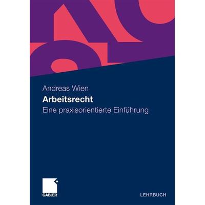 Arbeitsrecht, Taschenbuch von Andreas Wien, Betriebswirtschaftlicher Verlag Gabler, 978-3-8349-1685-3