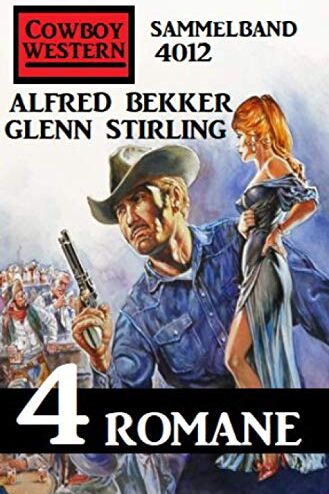 Alfred Bekker - Cowboy Western Sammelband 4012 – 4 Romane - Preis vom 15.10.2026 23:06:25 h
