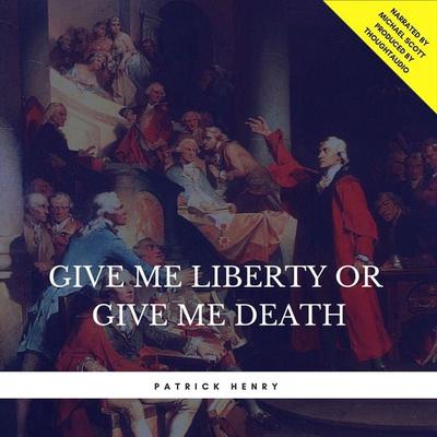 Give Me Liberty or Give Me Death - Patrick Henry, Audio, 9782291045410