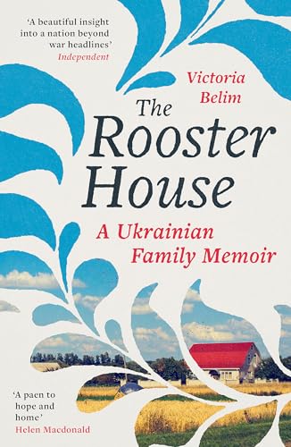 Victoria Belim - The Rooster House: A Ukrainian Family Memoir (Dilly's Story) - Preis vom 13.10.2026 11:25:28 h