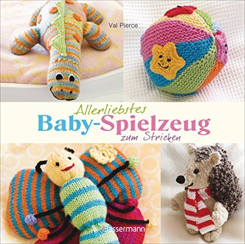 Val Pierce - Allerliebstes Baby-Spielzeug: zum Stricken - Preis vom 09.10.2026 07:28:09 h
