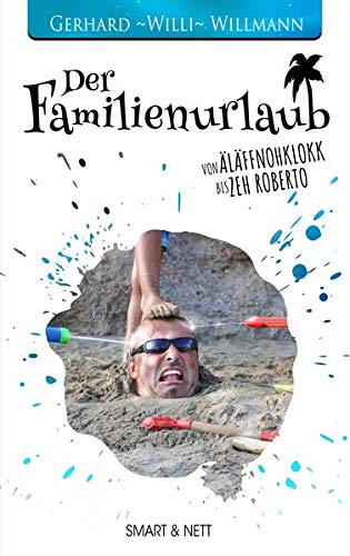Willmann, Gerhard Willi - Der Familienurlaub: Von Äläffnohklokk bis Zeh Roberto - Preis vom 17.10.2026 19:25:27 h
