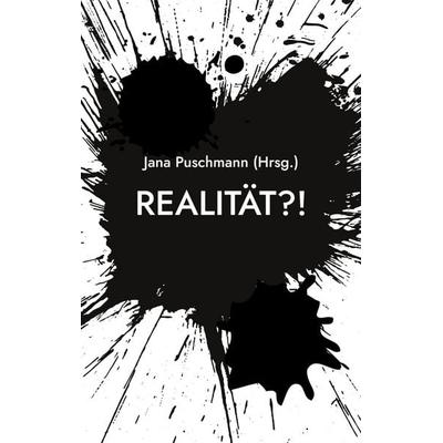 Realität?!, Taschenbuch von , BoD – Books on Demand, 978-3-7597-4949-9