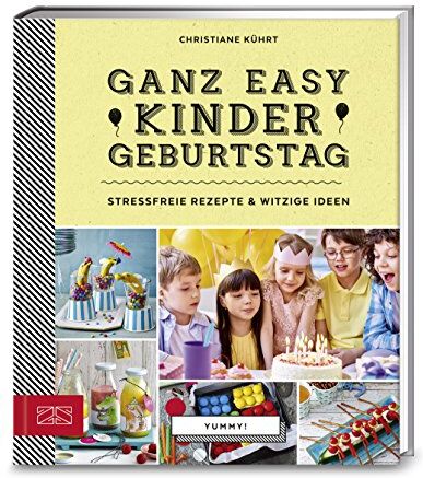 Christiane Kührt - Ganz easy Kindergeburtstag: Stressfreie Rezepte & witzige Ideen - Preis vom 02.10.2026 23:42:20 h