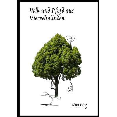 Volk und Pferd aus Vierzehnlinden, Taschenbuch von Nora Ising, Tredition, 978-3-384-64882-2