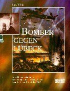 Lutz Wilde - Bomber gegen Lübeck: Eine Dokumentation der Zerstörungen in Lübecks Altstadt beim Luftangriff im März 1942 - Preis vom 09.10.2026 07:28:09 h