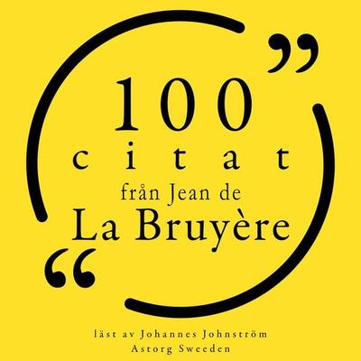100 citat från Jean de la Bruyère - Jean de La Bruyère, Audio, 9782821157774