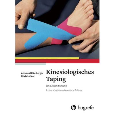 Kinesiologisches Taping, Gebundene Ausgabe von Andreas Bökelberger,Olivia Lehner, Hogrefe AG, 978-3-456-85551-6