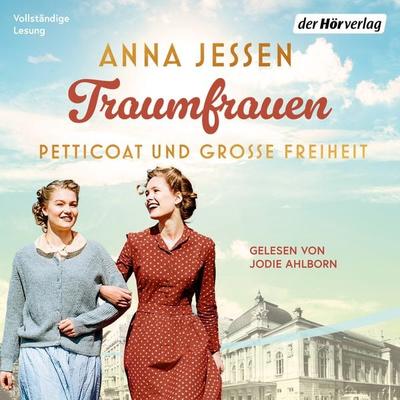 Traumfrauen. Petticoat und große Freiheit - Anna Jessen, Audio, 9783844548235