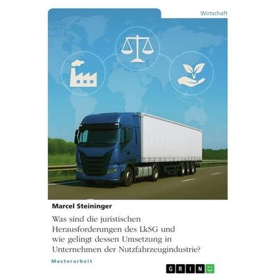 Was sind die juristischen Herausforderungen des LkSG und wie gelingt dessen Umsetzung in Unternehmen der Nutzfahrzeugindustrie?, Taschenbuch von