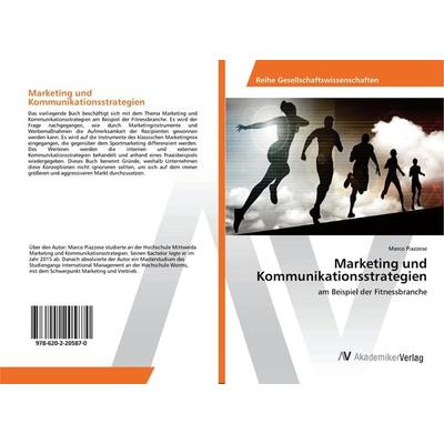 Marketing und Kommunikationsstrategien, Taschenbuch von Marco Piazzese, AV Akademikerverlag, 978-620-2-20587-0