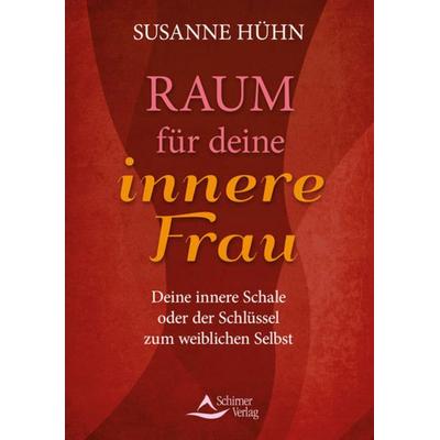 Raum für deine innere Frau, Taschenbuch von Susanne Hühn, Schirner
