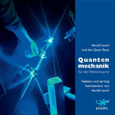 Quantenmechanik für die Westentasche - Harald Lesch,Quot-Team, Audio, 9783955670269