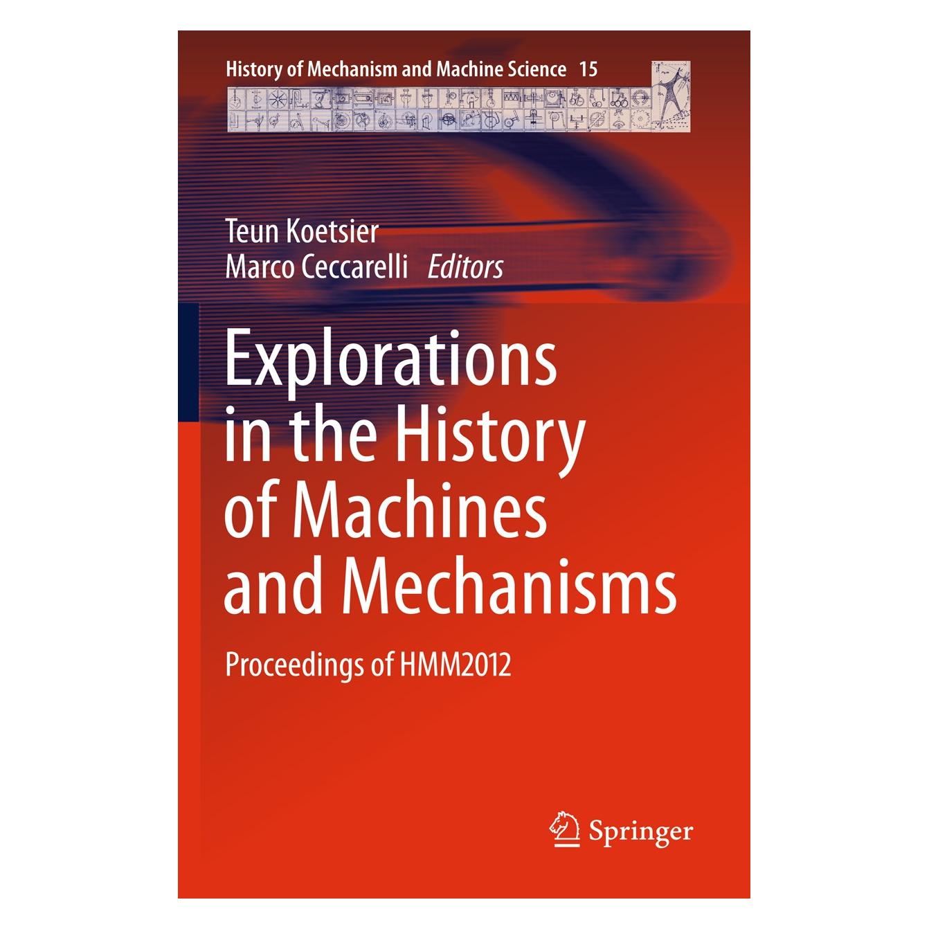 Springer Explorations in the History of Machines and Mechanisms (Englisch, Hardcover, Marco Ceccarelli, Teun Koetsier) (9789400741317)