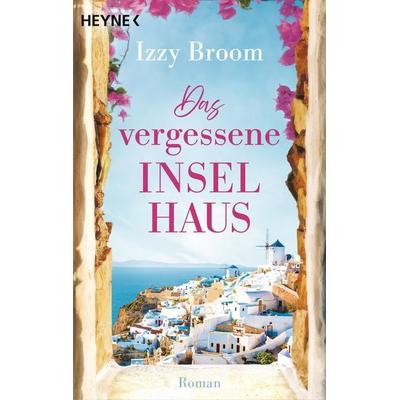 Das vergessene Inselhaus, Taschenbuch von Izzy Broom, Heyne