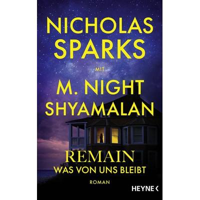 Remain – Was von uns bleibt, Gebundene Ausgabe von Nicholas Sparks,M. Night Shyamalan, Heyne, 978-3-453-27574-4