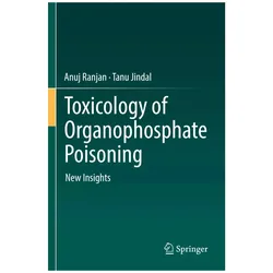 Toxicology of Organophosphate Poisoning, Fachbücher von Tanu Jindal, Anuj Ranjan