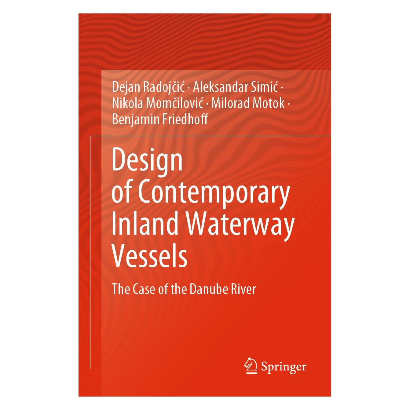 Springer Design of Contemporary Inland Waterway Vessels (Englisch, Softcover, Aleksandar Simic, Benjamin Friedhoff, Dejan Radojcic, Dejan Radojčić, Milorad Motok, Nikola Momcilovic) (56862530)