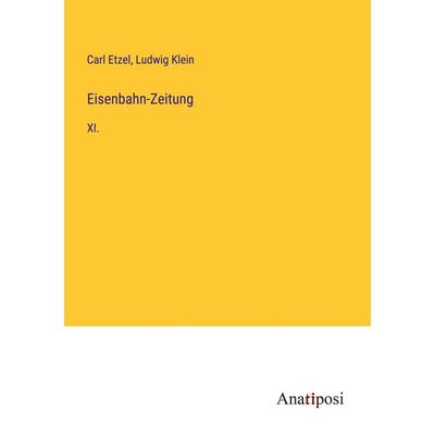 Eisenbahn-Zeitung, Taschenbuch von Carl Etzel,Ludwig Klein, Anatiposi Verlag, 978-3-382-05090-0