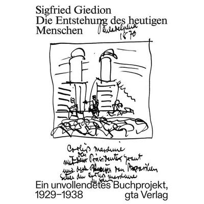 Die Entstehung des heutigen Menschen, Taschenbuch von Sigfried Giedion, Gta, 978-3-85676-448-7