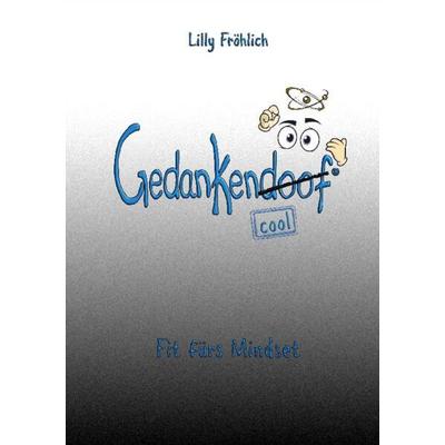 Gedankendoof, Taschenbuch von Lilly Fröhlich, BoD – Books on Demand, 978-3-7578-4533-9