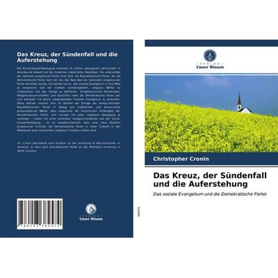 Das Kreuz, der Sündenfall und die Auferstehung, Taschenbuch von Christopher Cronin, Verlag Unser Wissen, 978-620-3-38457-4