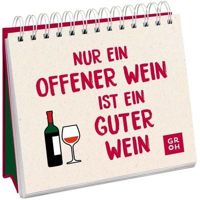 Nur ein offener Wein ist ein guter Wein, Gebundene Ausgabe von , Groh, 978-3-8485-0313-1