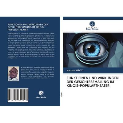 Funktionen und Wirkungen der Gesichtsbemalung im Kinois-Populärtheater, Taschenbuch von Nathan Mpoyi, Verlag Unser Wissen, 978-620-2-60092-7