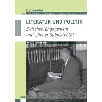 Literatur und Politik, Taschenbuch von Michael Schmitz, WVT Wissenschaftlicher Verlag Trier, 978-3-86821-729-2