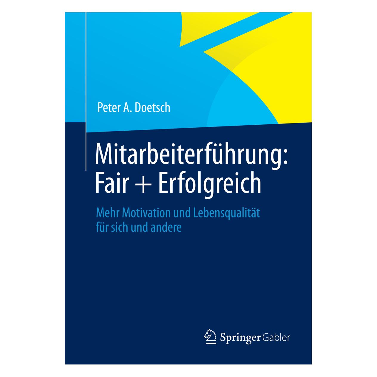 Springer Mitarbeiterführung: Fair + Erfolgreich (Deutsch, Softcover, Peter A. Doetsch) (35150245)