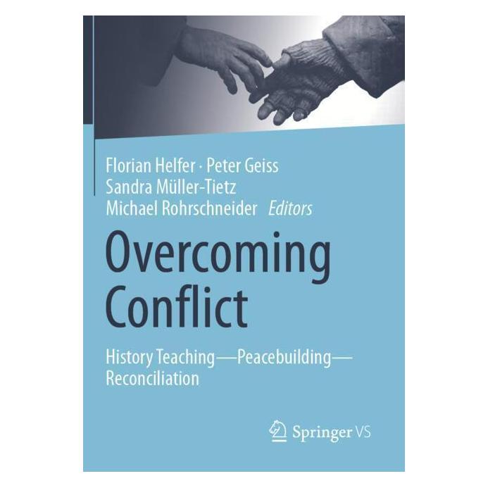 Springer Overcoming Conflict (Englisch, Softcover, Florian Helfer, Michael Rohrschneider, Peter Geiss, Sandra Müller-Tietz) (57058259)