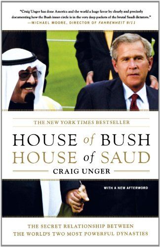Craig Unger - House of Bush, House of Saud: The Secret Relationship Between the World's Two Most Powerful Dynasties - Preis vom 05.10.2026 03:47:11 h