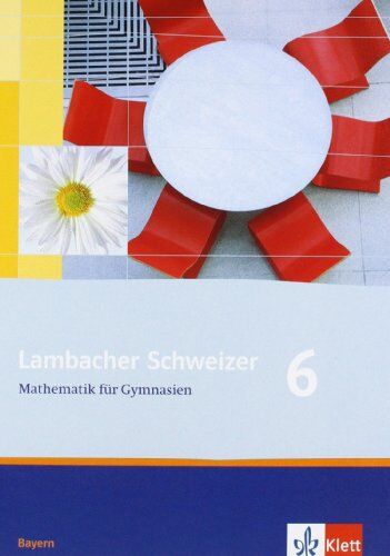 Matthias Dorn - Lambacher Schweizer - Ausgabe für Bayern: Lambacher Schweizer LS Mathematik 6. Schülerbuch Neu. Bayern - Preis vom 10.10.2026 11:48:34 h