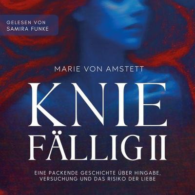 Kniefällig II - Marie Amstett, Audio, 4071498340059